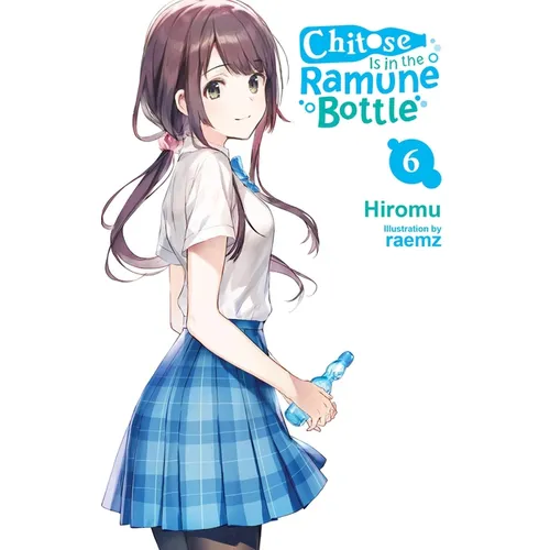 Chitose Is in the Ramune Bottle, Vol. 6