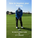 How to improve your Putting: An easy to follow Guide which will improve your Golf