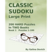 CLASSIC SUDOKU Large Print: 200 HARD Puzzles in TWO Books. Book 1 Puzzles 1-100