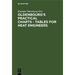 Oldenbourg's Practical Charts - Tables for Heat Engineers: Steam Boiler Operation. Comprising Forty Charts and Tables for Simplifying Calculations. wi