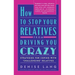 How to Stop Your Relatives from Driving You Crazy: Strategies for Coping with