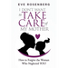 I don't want to take care of my mother: How to Forgive the Woman Who Neglected YOU!