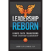 Leadership Reborn: 8 Ways Faith Transforms Your Everyday Leadership