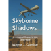 Skyborne Shadows: A History of Drones in War and Peace
