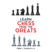 Learn Chess from the Greats