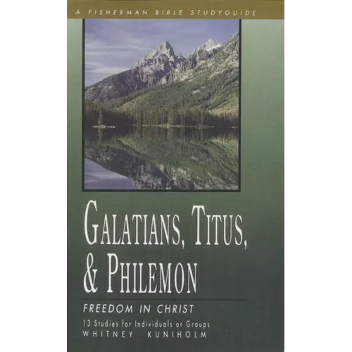 Galatians, Titus & Philemon: Freedom in Christ