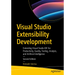 Visual Studio Extensibility Development: Extending Visual Studio Ide for Productivity, Quality, Tooling, Analysis, and Artificial Intelligence