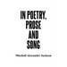 In Poetry, Prose and Song