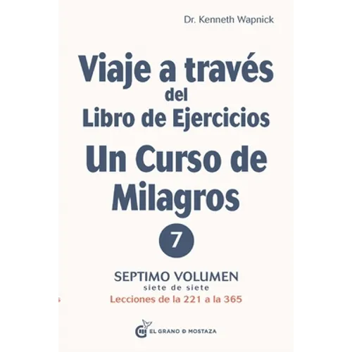 Viaje a Traves del Libro de Ejercicios Un Curso de Milagros Vol. 7 - Paperback