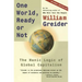 One World, Ready or Not: The Manic Logic of Global Capitalism