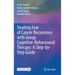 Treating Fear of Cancer Recurrence with Group Cognitive-Behavioural Therapy: A Step-By-Step Guide