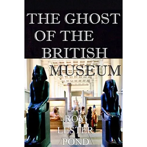 The Ghost of the British Museum