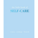 The Little Book of Self-Care: Restore Recharge Flourish