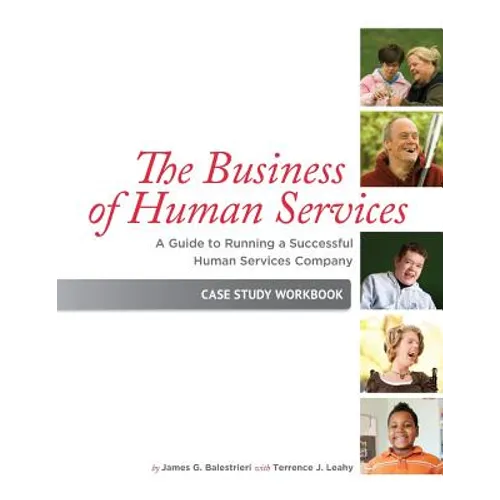 The Business of Human Services: A Guide to Running a Successful Human Resources Company: Case Study Workbook