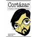 Cortázar para Principiantes: con ilustraciones de Rep