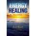 Energy Healing for Everyone: A Path to Wholeness and Awakening