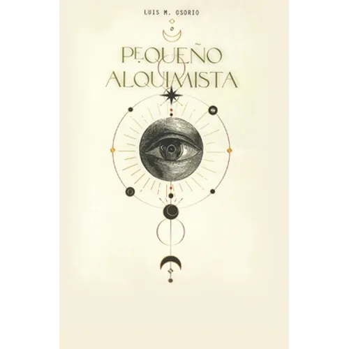 Pequeño Alquimista: El hombre que leyó a Louis Lucas (Libro I)