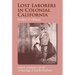 Lost Laborers in Colonial California: Native Americans and the Archaeology of Rancho Petaluma