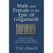 Male and Female in the Epic of Gilgamesh: Encounters, Literary History, and Interpretation