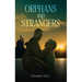 Orphans and Strangers