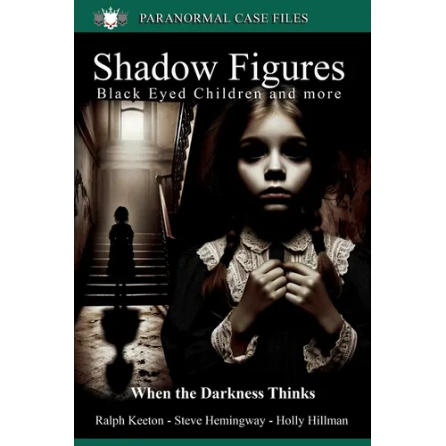 Shadow figures and Black Eyed children: When darkness thinks