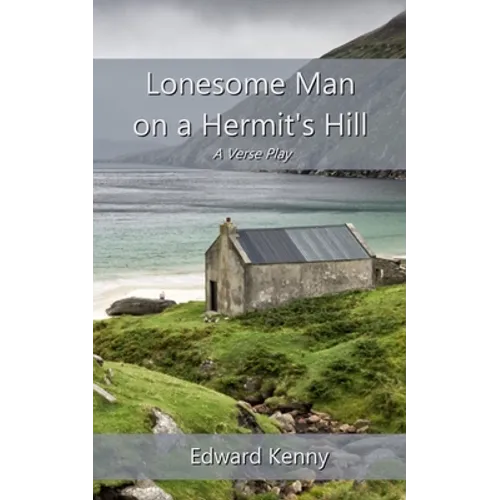 Lonesome Man on a Hermit's Hill: A Verse Play