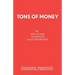 Tons of Money