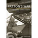 Patton's War: An American General's Combat Leadership, Volume 2: August-December 1944 Volume 2