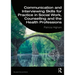 Communication and Interviewing Skills for Practice in Social Work, Counselling and the Health Professions