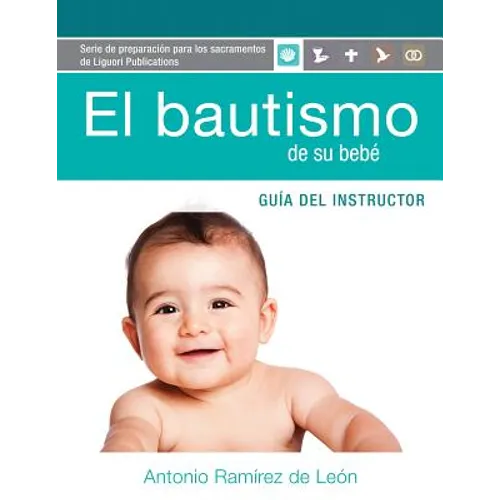 El Bautismo de Su Bebé Guía Instructor: Guía del Instructor - Paperback