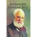 Great Scientists of the World: Alexander Graham Bell