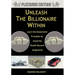 Unleash The Billionaire Within: Learn the Mastermind Principles for Acquiring Wealth Beyond Imagination