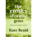 The Erotics of Cutting Grass: Essays on a Well-Loved Life