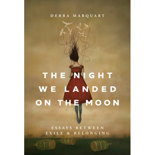 The Night We Landed on the Moon: Essays Between Exile and Belonging