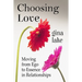 Choosing Love: Moving from Ego to Essence in Relationships