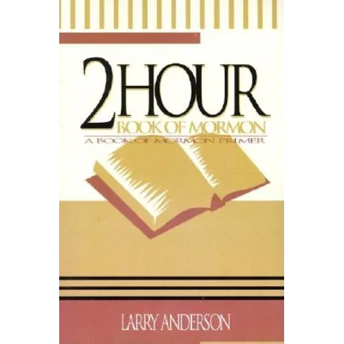 2 Hour Book of Mormon: A Book of Mormon Primer