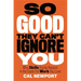 So Good They Can't Ignore You: Why Skills Trump Passion in the Quest for Work You Love