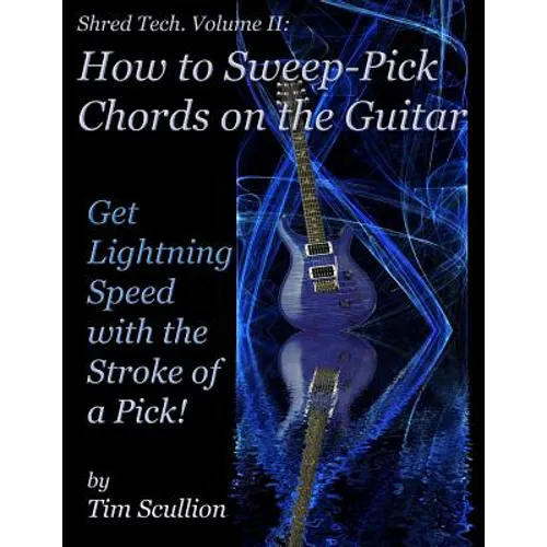 Shred Tech: How to Sweep Pick Chords on the Guitar