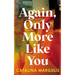 Again, Only More Like You