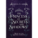 The Princess of Secrets & Shadows: Trust No One, Betray Everyone