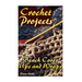 Crochet Projects: Beach Cover Ups and Wraps: (Crochet Patterns, Crochet Stitches)