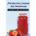 Jam Recipes, Canning And Preserving: Learn How To Make Your Own Jams: Unique Strawberry Jam Recipes