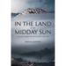 In the Land of the Midday Sun: An American Grandson's Search for his Southern Italian Roots