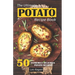 The Ultimate POTATO RECIPE BOOK: 50 Extremely Delicious Potato Recipes