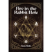 Fire in the Rabbit Hole