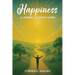 Happiness: A Journey To Joyful Living