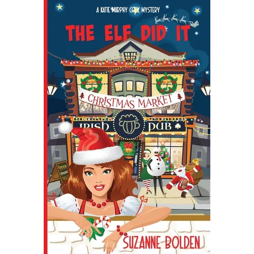 The Elf Did It, A Katie Murphy Cozy Mystery