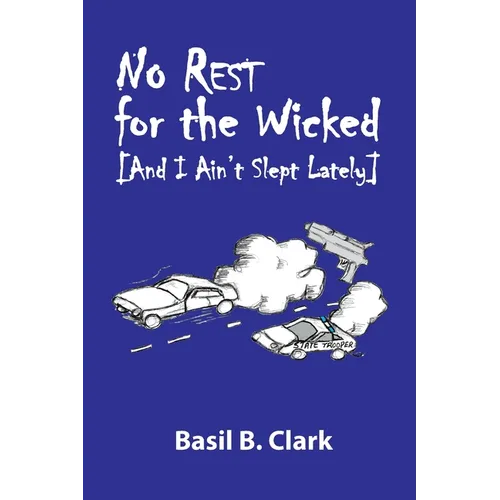 No Rest for the Wicked: And I Ain't Slept Lately