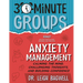 30-Minute Groups: Anxiety Management: Calming the Mind, Challenging Thoughts, and Building Confidence