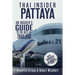 Thai Insider: Pattaya: An Insider's Guide to the Best of Thailand